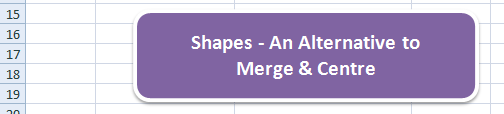 Excel shapes an alternative to merge & center
